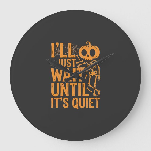 Funny Halloween Skeleton Waiting for Quiet Design Large Clock (Front)