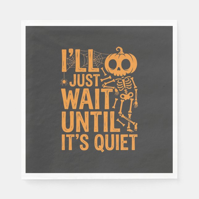 Funny Halloween Skeleton Waiting for Quiet Design Napkin (Front)