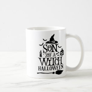 Funny Halloween Son Of A Witch By Coffee Mug