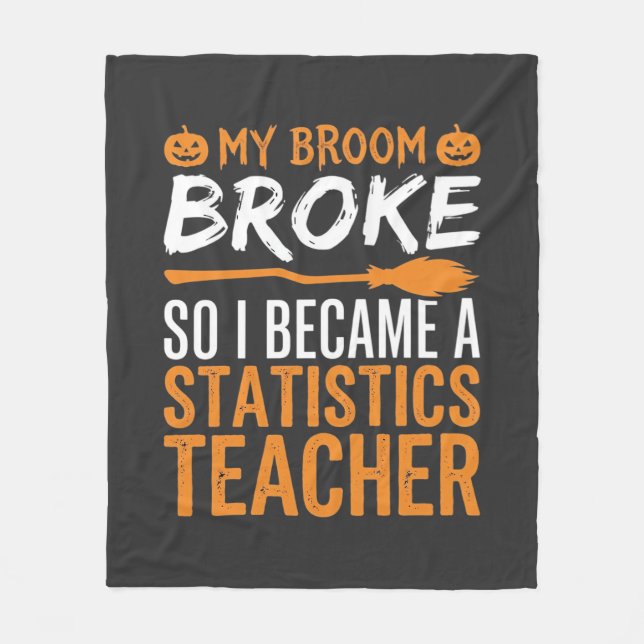 Funny Halloween Statistics Teacher Broom Design Fleece Blanket (Front)