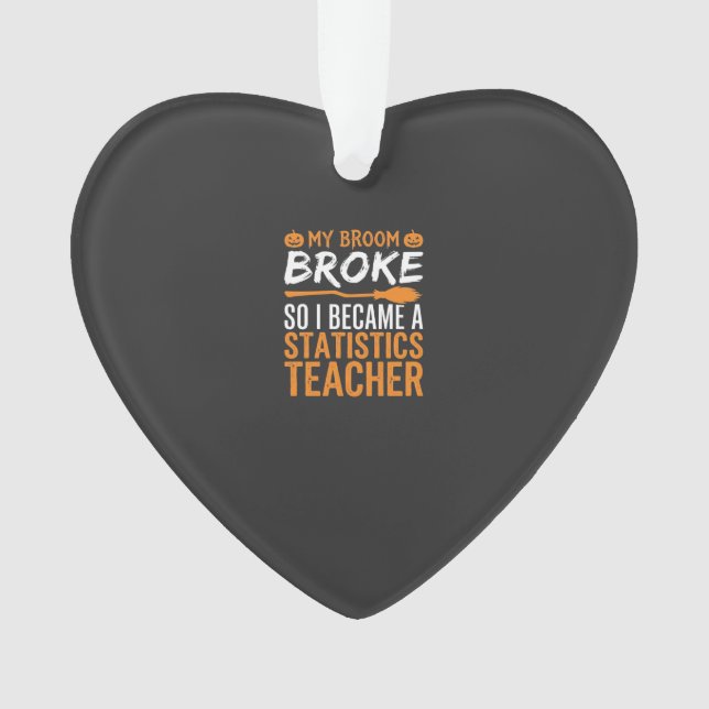 Funny Halloween Statistics Teacher Broom Design Ornament (Front)