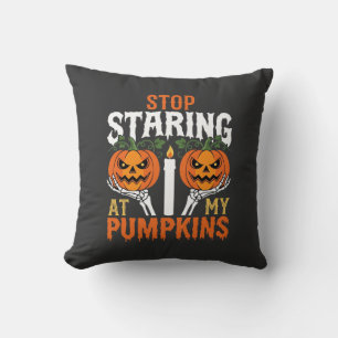 Funny Halloween Stop Staring at My Pumpkins Cushion