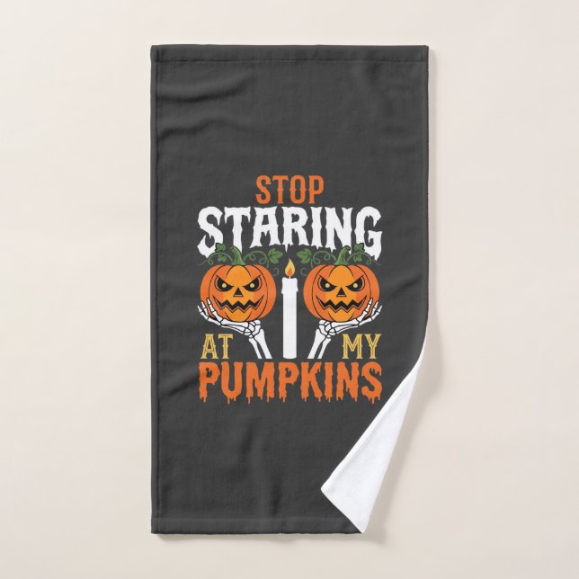 Funny Halloween Stop Staring at My Pumpkins Hand Towel (Hand Towel)