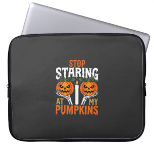 Funny Halloween Stop Staring at My Pumpkins Laptop Sleeve