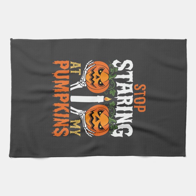 Funny Halloween Stop Staring at My Pumpkins Tea Towel (Horizontal)