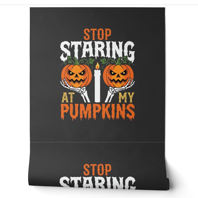 Funny Halloween Stop Staring at My Pumpkins Wallpaper (Unrolling)