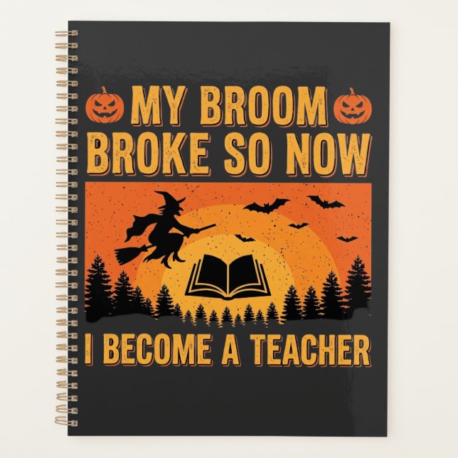 Funny Halloween Teacher Broom Broke Design (2) Planner (Front)