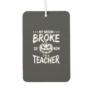 Funny Halloween Teacher Broom Broke Design Car Air Freshener