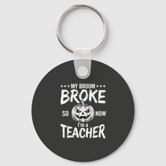 Funny Halloween Teacher Broom Broke Design Key Ring (Front)
