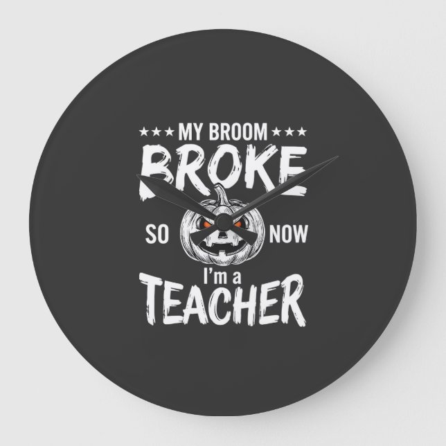 Funny Halloween Teacher Broom Broke Design Large Clock (Front)