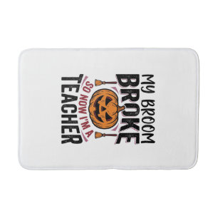 Funny Halloween Teacher Broom Broke Vector Design_ Bath Mat