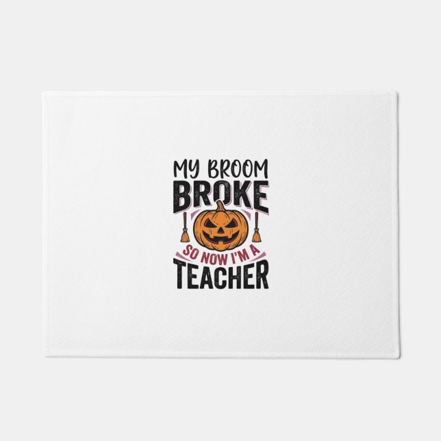 Funny Halloween Teacher Broom Broke Vector Design_ Doormat (Front)