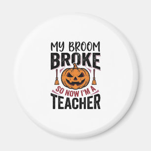 Funny Halloween Teacher Broom Broke Vector Design_ Magnet