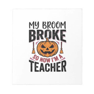 Funny Halloween Teacher Broom Broke Vector Design_ Notepad
