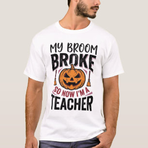 Funny Halloween Teacher Broom Broke Vector Design_ T-Shirt