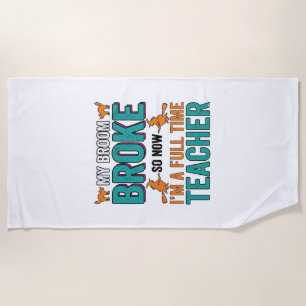 Funny Halloween Teacher Broom Broke Vintage Shirt  Beach Towel