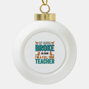 Funny Halloween Teacher Broom Broke Vintage Shirt Ceramic Ball Christmas Ornament