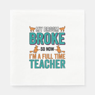 Funny Halloween Teacher Broom Broke Vintage Shirt Napkin
