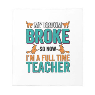 Funny Halloween Teacher Broom Broke Vintage Shirt Notepad