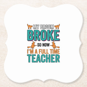 Funny Halloween Teacher Broom Broke Vintage Shirt Paper Coaster