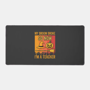 Funny Halloween Teacher My Broom Broke Witch Desig Desk Mat