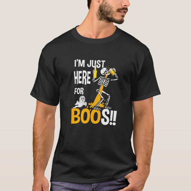 Funny Halloween Tee I'm Just Here For The Skeleton (Front)