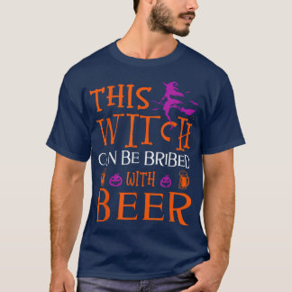 Funny Halloween This Witch Can Be Bribed With Beer T-Shirt