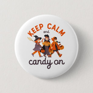 Funny Halloween Trick Or Treat Keep Calm Candy On 6 Cm Round Badge