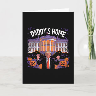 Funny Halloween Trump 2025 Daddy's Home White Hous Card