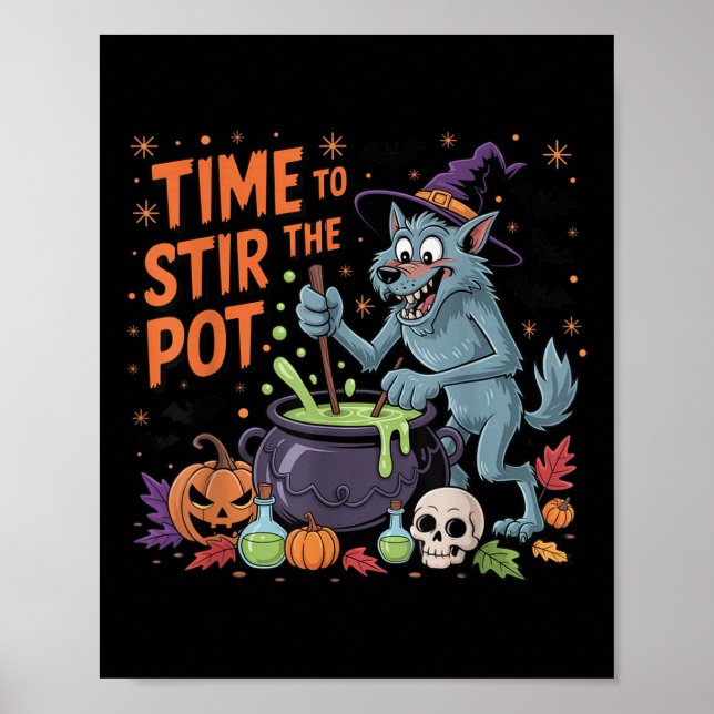 Funny Halloween Werewolf Time To Stir The Pot  Poster (Front)