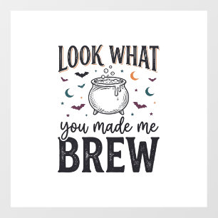 Funny Halloween Witch Quote Look What You Made Me