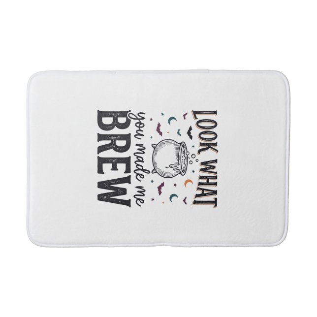 Funny Halloween Witch Quote Look What You Made Me  Bath Mat (Front)