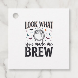 Funny Halloween Witch Quote Look What You Made Me  Favour Tags