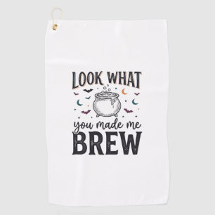 Funny Halloween Witch Quote Look What You Made Me  Golf Towel