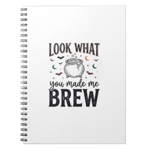 Funny Halloween Witch Quote Look What You Made Me  Notebook