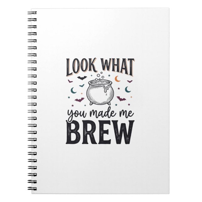 Funny Halloween Witch Quote Look What You Made Me  Notebook (Front)