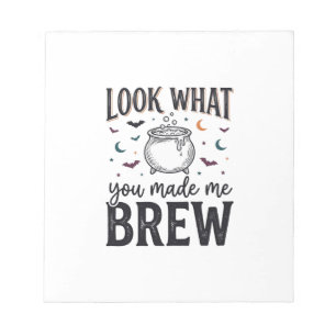 Funny Halloween Witch Quote Look What You Made Me  Notepad