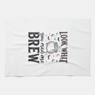 Funny Halloween Witch Quote Look What You Made Me  Tea Towel