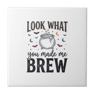 Funny Halloween Witch Quote Look What You Made Me  Tile