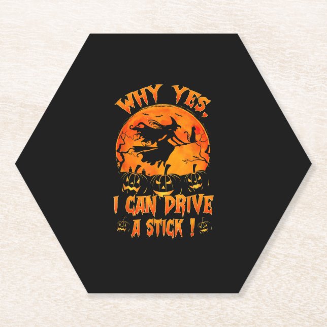 Funny Halloween Witch Why Yes Actually I Can Drive Paper Coaster (Front)