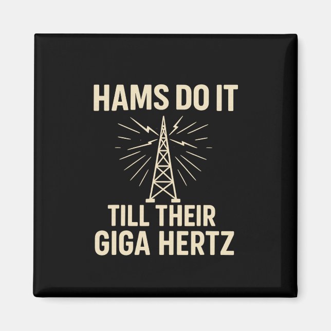Funny Ham Radio Operator Hams Do It Till Their Gig Magnet (Front)