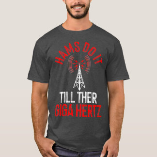 Funny Hams Radio Gift For Men Women Amateur Radio T-Shirt