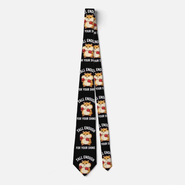 Funny Hamster Boxing Tall Enough for Your Shins  Tie (Front)