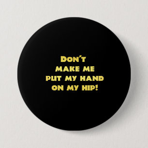Funny Hand on Hip Joke 7.5 Cm Round Badge