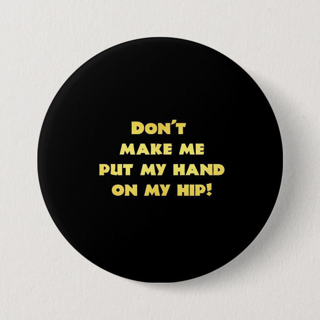Funny Hand on Hip Joke 7.5 Cm Round Badge (Front)