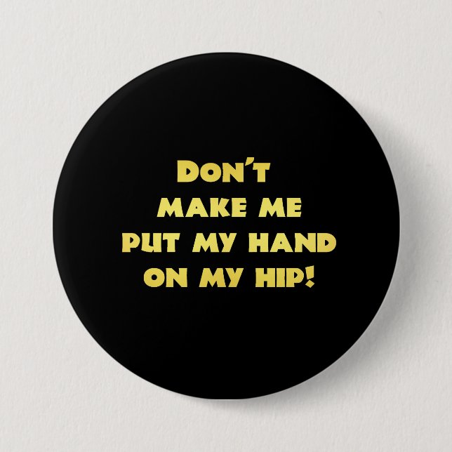 Funny Hand on Hip Joke 7.5 Cm Round Badge (Front)