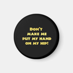 Funny Hand on Hip Joke Magnet