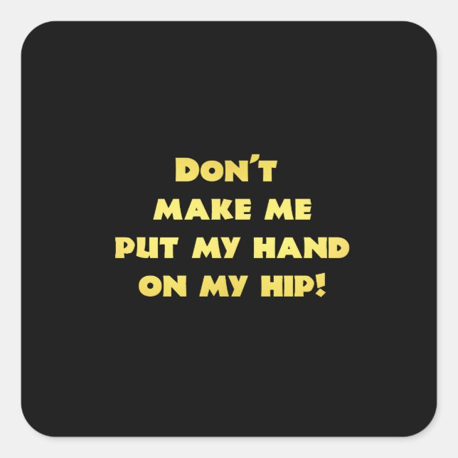 Funny Hand on Hip Joke Square Sticker (Front)