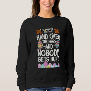 Funny Hand Over The Eggs And Nobody Gets Hurt Tee