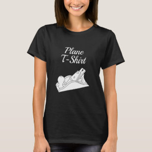 Funny Hand Plain Carpenter Tool Joke T-Shirt